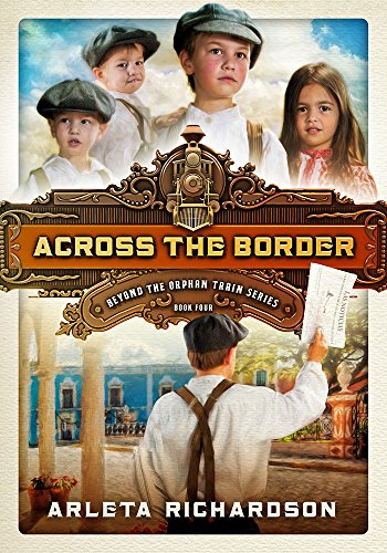 Stock image for Across the Border (Volume 4) (Beyond the Orphan Train) for sale by SecondSale