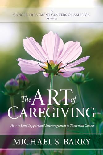 Beispielbild fr The Art of Caregiving: How to Lend Support and Encouragement to Those with Cancer zum Verkauf von WorldofBooks