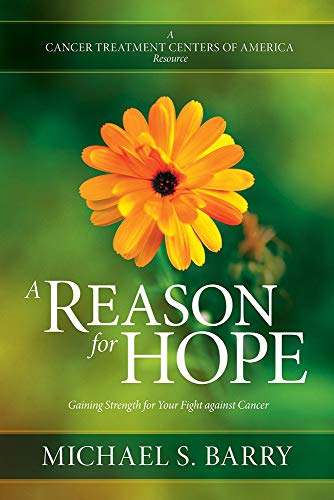 Stock image for A Reason for Hope: Gaining Strength for Your Fight against Cancer for sale by BooksRun