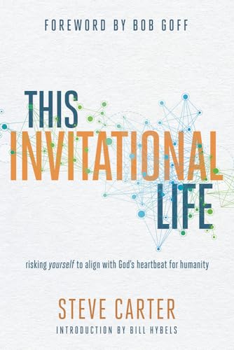 Beispielbild fr This Invitational Life: Risking Yourself to Align with God's Heartbeat for Humanity (Carter Steve) zum Verkauf von AwesomeBooks