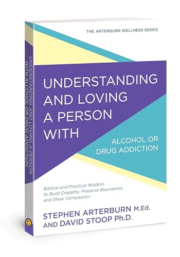 Immagine dell'editore per Understanding and Loving a Person with Alcohol or Drug Addiction: Biblical and Practical Wisdom to Build Empathy, Preserve Boundaries, and Show Compas venduto da ThriftBooks-Dallas