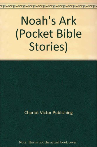 Noah and the Ark (Pocket Bible Stories) (9780781415262) by Chariot Victor Publishing