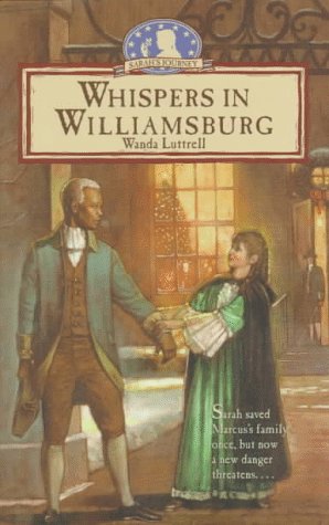 Whispers in Williamsburg (Sarah's Journey Series #4) (9780781430081) by Luttrell, Wanda