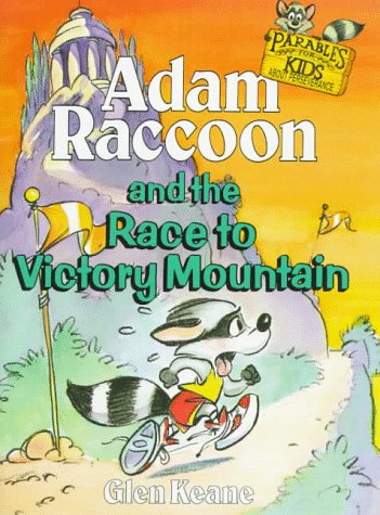 Beispielbild fr Adam Raccoon and the Race to Victory Mountain (Keane, Glen, Parables for Kids.) zum Verkauf von St Vincent de Paul of Lane County