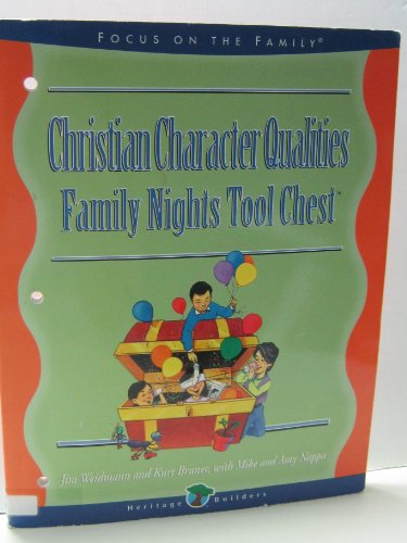 Christian Character Qualities: Creating Lasting Impressions for the Next Generation (A Heritage Builders Book : Family Night Tool Chest, Book 3) (9780781430142) by Jim Weidmann; Kurt Bruner; Mike Nappa; Amy Nappa
