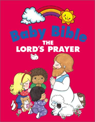 Imagen de archivo de Baby Bible: The Lord's Prayer a la venta por ThriftBooks-Atlanta