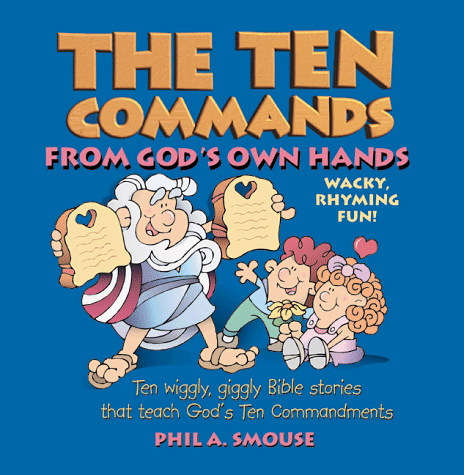 9780781432597: The Ten Commands from God's Own Hands: Ten Wiggly, Giggly Bible Stories That Teach God's Ten Commandments