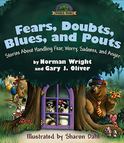 Beispielbild fr Fears, Doubts, Blues, and Pouts: Stories About Handling Fear, Worry, Sadness, and Anger (Wonder Woods Series) zum Verkauf von SecondSale