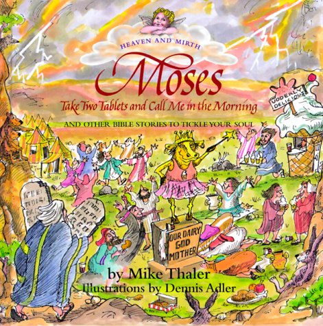 Beispielbild fr Moses Take Two Tablets and Call Me in the Morning: And Other Bible Stories to Tickle Your Soul (HEAVEN AND MIRTH) zum Verkauf von SecondSale