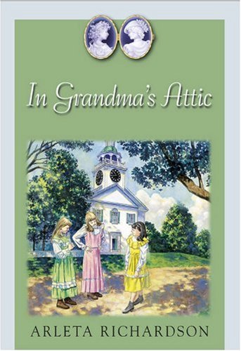 Beispielbild fr In Grandma's Attic (Celebrate Big Decisions) zum Verkauf von Wonder Book