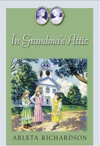 Stock image for In Grandma's Attic (Celebrate Big Decisions) for sale by SecondSale