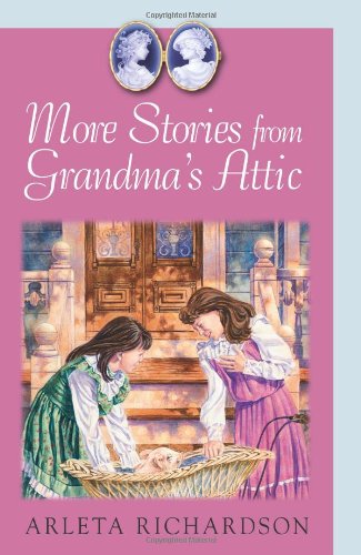 Beispielbild fr More Stories from Grandma's Attic (The Grandma's Attic Series) zum Verkauf von Wonder Book