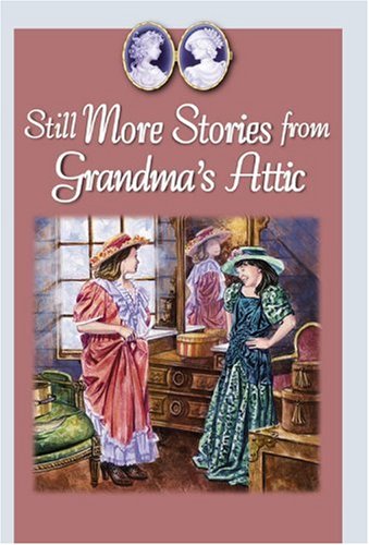 Beispielbild fr Still More Stories from Grandma's Attic zum Verkauf von HPB Inc.