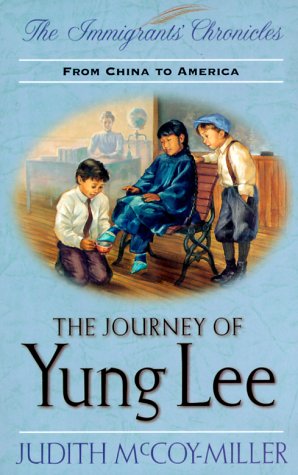 Beispielbild fr The Journey of Yung Lee: From China to America (Immigrant's Chronicles #4) zum Verkauf von Wonder Book