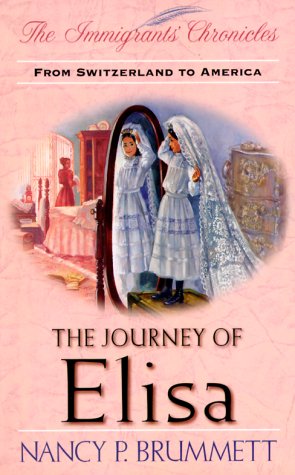 Imagen de archivo de The Journey of Elisa: From Switzerland to America (Immigrant's Chronicles #5) a la venta por SecondSale