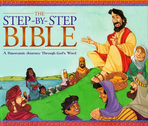 Imagen de archivo de The Step-By-Step Bible: A Panoramic Journey Through Gods Word a la venta por Zoom Books Company