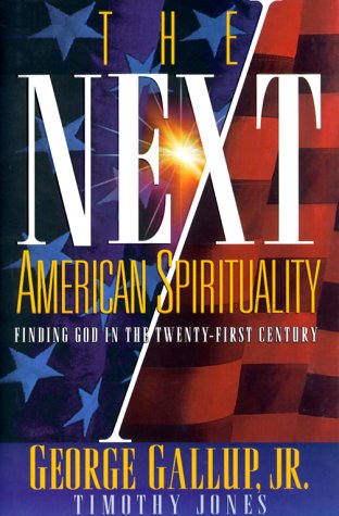 Beispielbild fr The Next American Spirituality: Finding God in the Twenty-first Century zum Verkauf von a2zbooks