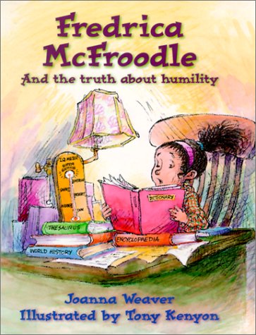 Imagen de archivo de Fredrica McFroodle and the Truth About Humility a la venta por Alf Books