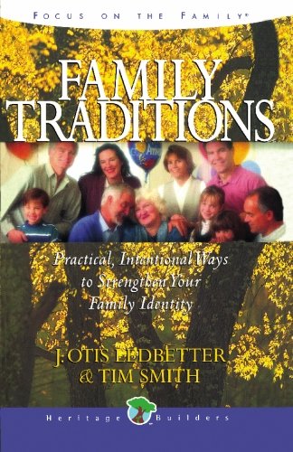 Stock image for Family Traditions: Practical intentional ways to strengthen your family identity (Heritage Builders) for sale by SecondSale