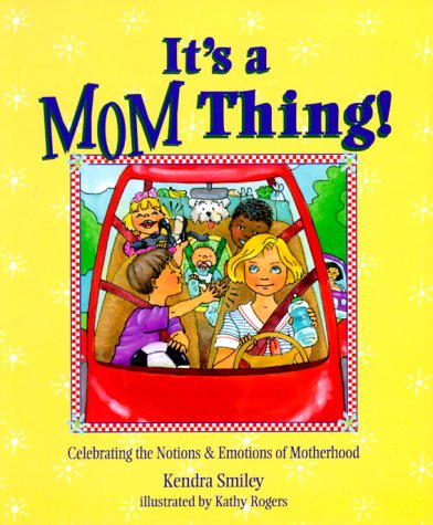 Stock image for It's a MOM Thing!: celebrating the notions & emotions of motherhood for sale by Dunaway Books