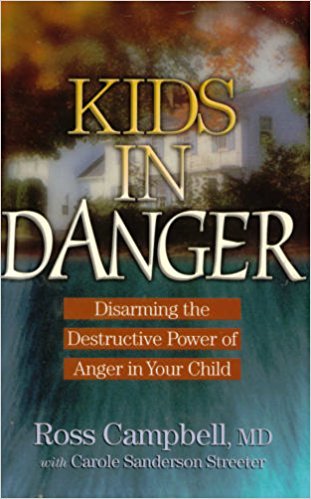 9780781433914: Kids in Danger: Disarming the Destructive Power of Anger in Your Child