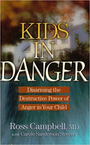 Stock image for Kids in Danger: Disarming the Destructive Power of Anger in Your Child for sale by SecondSale