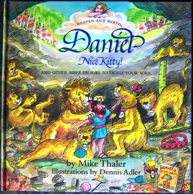 9780781434324: Daniel, Nice Kitty! and Other Bible Stories to Tickle Your Soul (Heaven and Mirth)