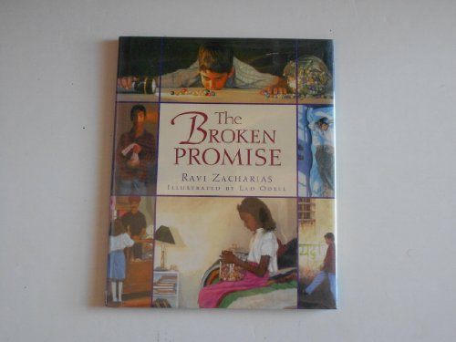 The Broken Promise (9780781434515) by Zacharias, Ravi K.