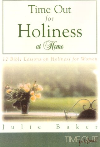 Imagen de archivo de Time Out for Holiness at Home (Time Out Book Series) a la venta por SecondSale