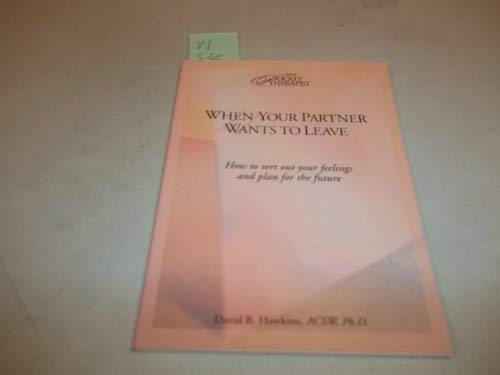 When Your Partner Wants to Leave: How to Sort Out Your Feelings and Plan for the Future (Your Pocket Therapist Series) (9780781434706) by Hawkins, David