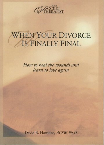Stock image for When Your Divorce is Finally Final: How to Heal the Wounds and Learn to Love Again (Your Pocket Therapist) for sale by Redux Books