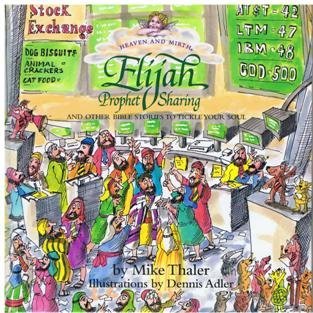 Stock image for Elijah: Prophet Sharing and Other Bible Stories to Tickle Your Soul (HEAVEN AND MIRTH) for sale by Once Upon A Time Books