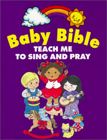 Imagen de archivo de Baby Bible: Teach Me to Sing and Pray a la venta por Once Upon A Time Books