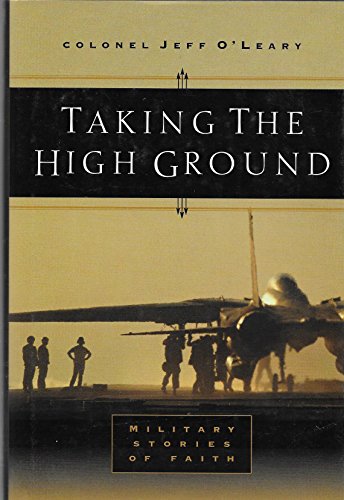 Imagen de archivo de Taking the High Ground: Military Moments With God a la venta por Gulf Coast Books