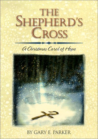 Beispielbild fr The Shepherd's Cross : A Christmas Carol of Hope zum Verkauf von Better World Books