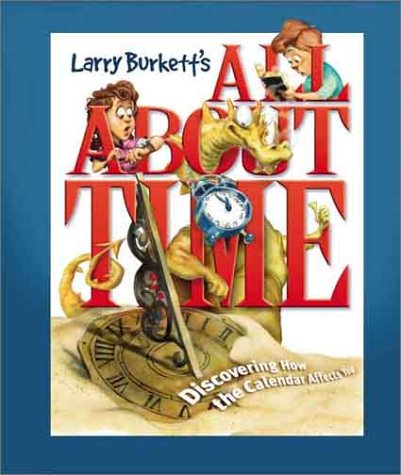 Stock image for All about Time: Discovering How the Calendar Affects You (Larry Burkett's Stewardship for the Family) for sale by Ergodebooks