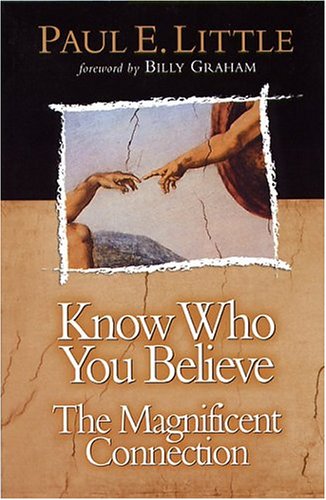 9780781438155: Know Who You Believe: The Magnificent Connection