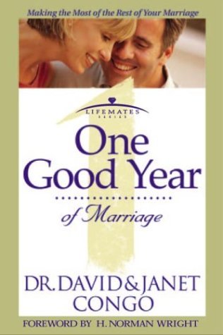 Imagen de archivo de One Good Year of Marriage: Making the Most of the Rest of Your Marriage (LifeMates series) a la venta por HPB-Emerald