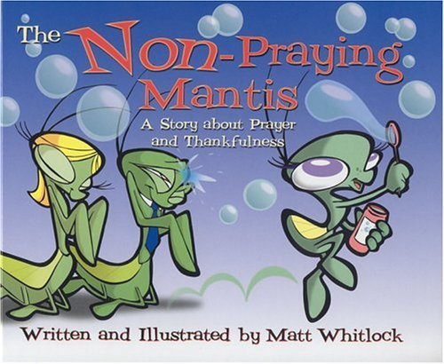 Stock image for The Non-Praying Mantis: A Story about Prayer and Thankfulness for sale by ThriftBooks-Atlanta