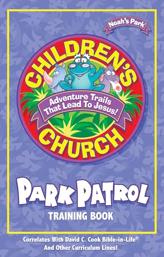 Beispielbild fr Noah's Park Children's Church Park Patrol Training Book zum Verkauf von 4 THE WORLD RESOURCE DISTRIBUTORS