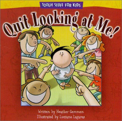 Imagen de archivo de Quit Looking at Me! (Tough Stuff for Kids Series) a la venta por Ebooksweb