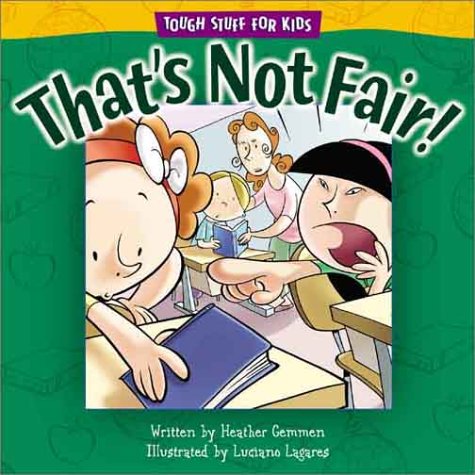 That's Not Fair! (Tough Stuff for Kids Series) (9780781438544) by Gemmen, Heather