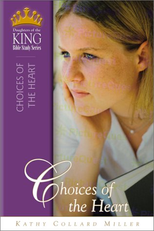 9780781438889: Choices of the Heart (An Enriching Women's Bible Study Series)