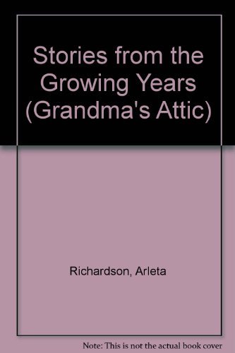 9780781439053: Stories From The Growing Years (Grandma's Attic Series)
