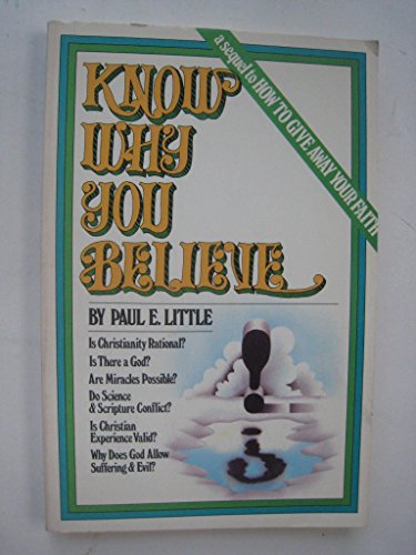 Know Why You Believe: Connecting Faith and Reason (9780781439633) by Little, Paul E.; Little, Marie