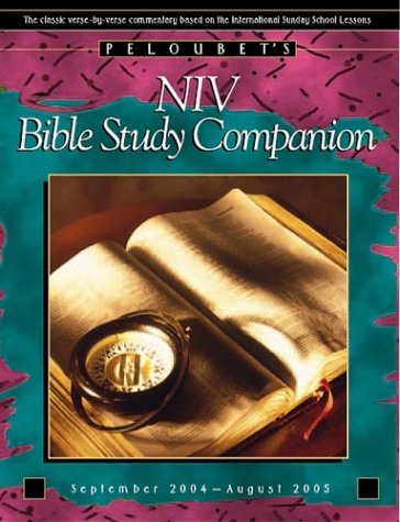 9780781440219: Peloubet's NIV Bible Study Companion 2004-2005 (Niv International Bible Lesson Commentary)