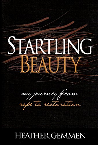 Imagen de archivo de Startling Beauty: My Journey From Rape to Restoration a la venta por SecondSale