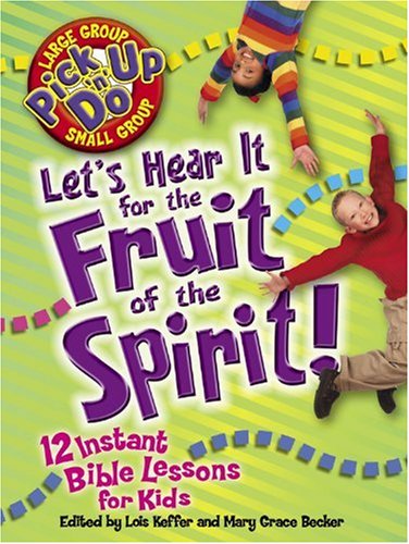 Beispielbild fr Let's Hear It for the Fruit of the Spirit: 12 Instant Bible Lessons for Kids (Pick Up 'n' Do) zum Verkauf von SecondSale