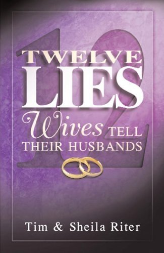 Stock image for Twelve Lies Wives Tell Their Husbands (Twelve Lies Series) for sale by SecondSale