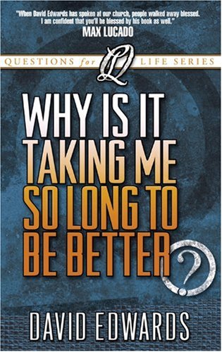 Beispielbild fr Why Is It Taking Me So Long to Get Better?: How God Renovates a Life (Questions for Life Series) zum Verkauf von Reuseabook